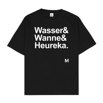 Methodisch inkorrekt - Wasser, Wanne... Oversize T-Shirt - Schwarz