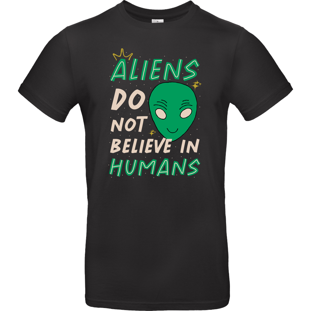 XYZ Studio Aliens Do Not Believe In Humans T-Shirt B&C EXACT 190 - Black