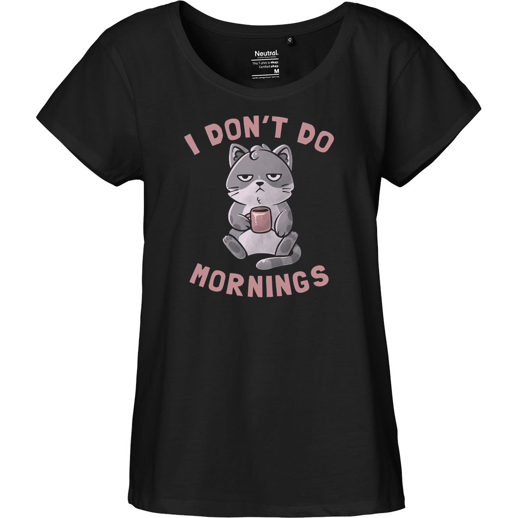 EduEly I Dont Do Mornings T-Shirt Fairtrade Loose Fit Girlie - black
