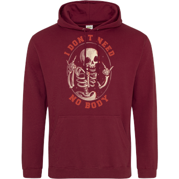 I Don’t Need No Body JH Hoodie - Bordeaux