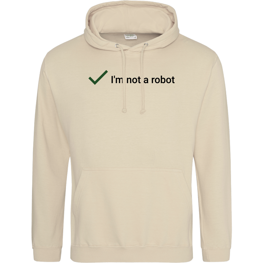 Geek Revolution I'm not a Robot Sweatshirt JH Hoodie - Sand