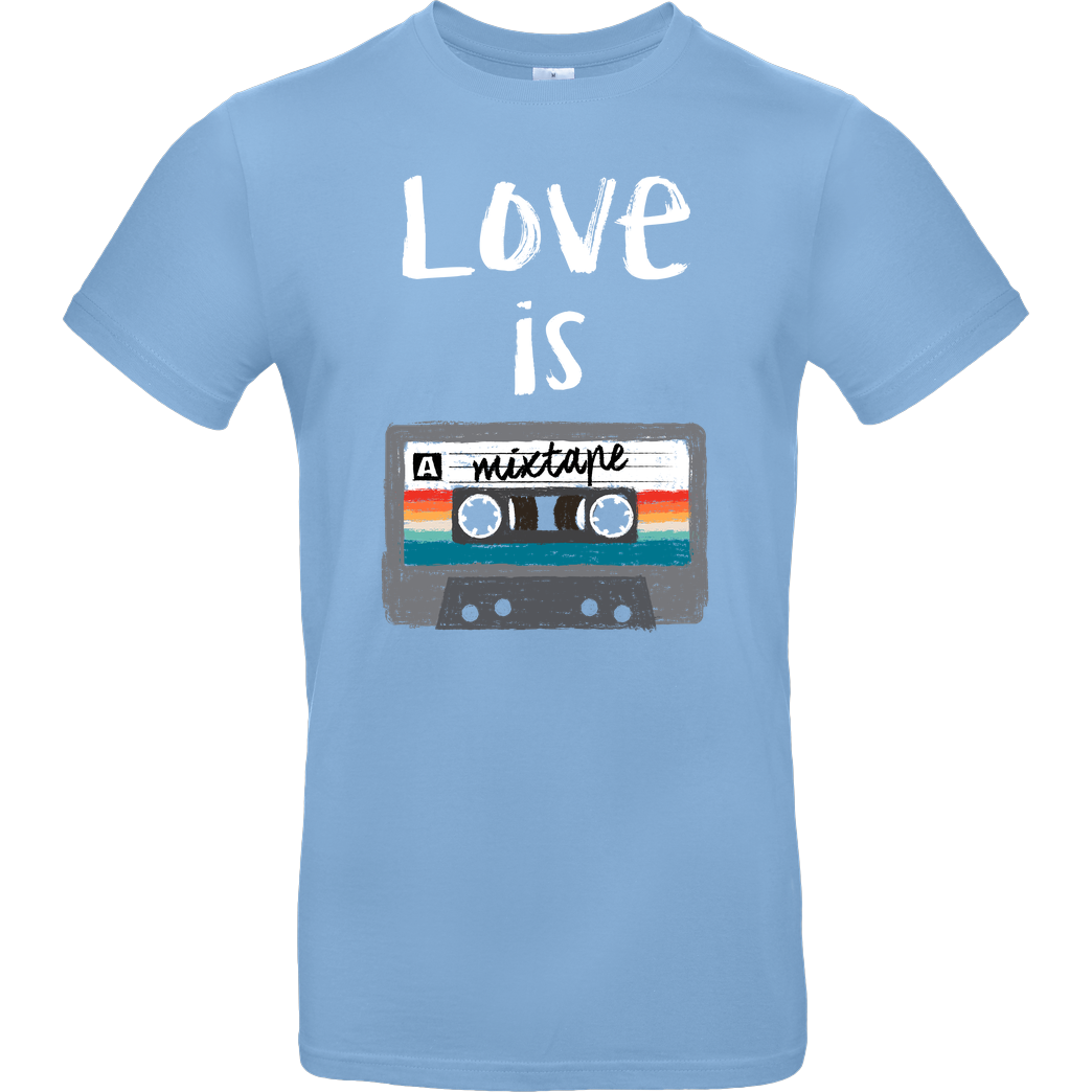Dr.Monekers Love is a Mixtape T-Shirt B&C EXACT 190 - Sky Blue