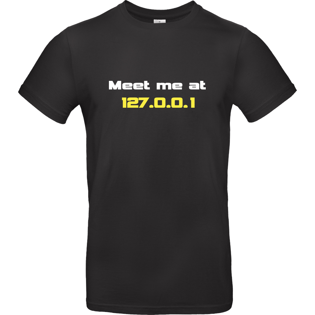None Meet me at 127.0.0.1 T-Shirt B&C EXACT 190 - Black