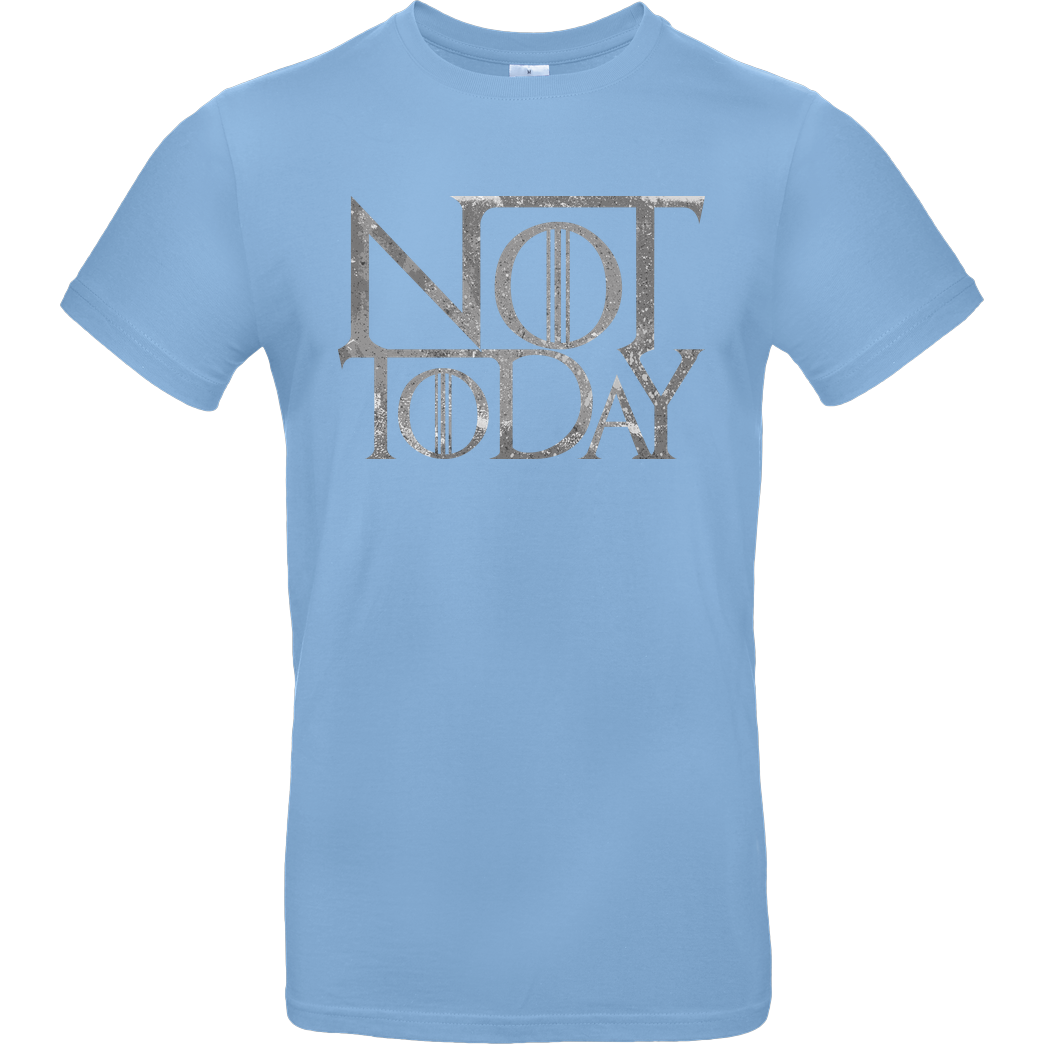 DCLawrence Not Today T-Shirt B&C EXACT 190 - Sky Blue