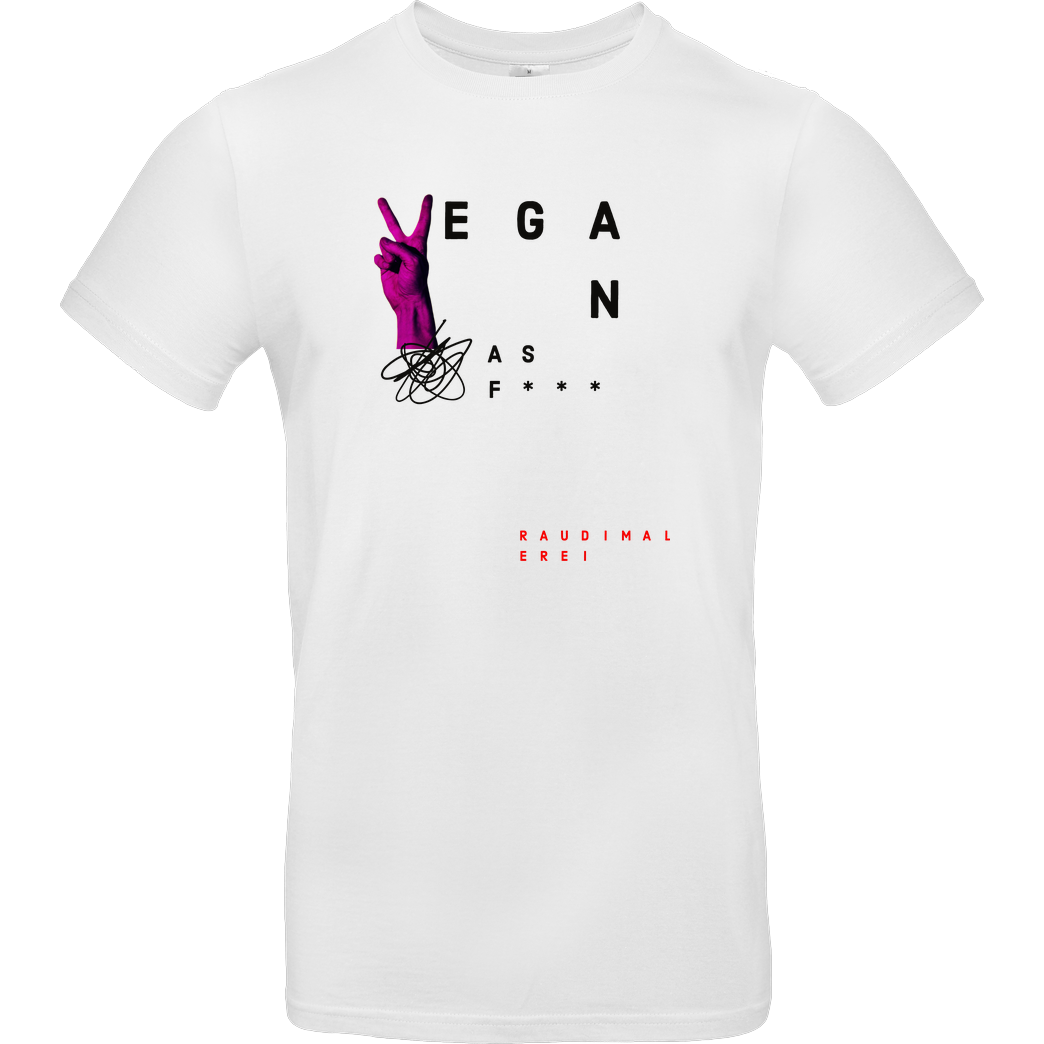 RAUDIMALEREI Vegan as F... T-Shirt B&C EXACT 190 -  White