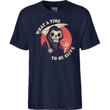 What a time to be alive Fairtrade T-Shirt - navy