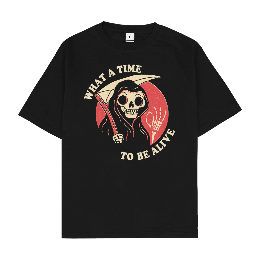 DinoMike What a time to be alive T-Shirt Oversize T-Shirt - Black