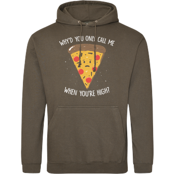 Why'd you only call me when you're high? JH Hoodie - Khaki